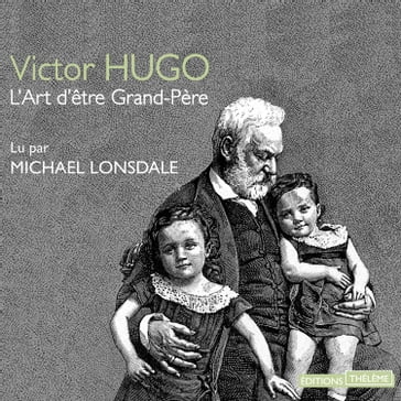 L'art d'être grand-père - Victor Hugo