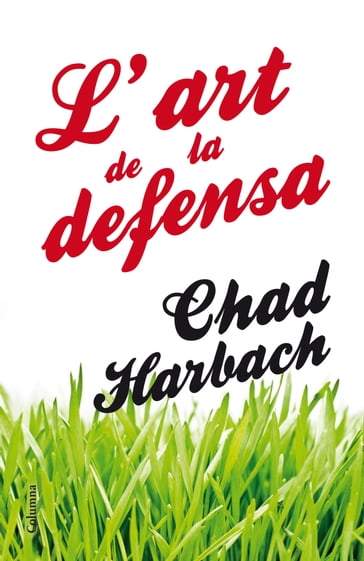 L'art de la defensa - Chad Harbach