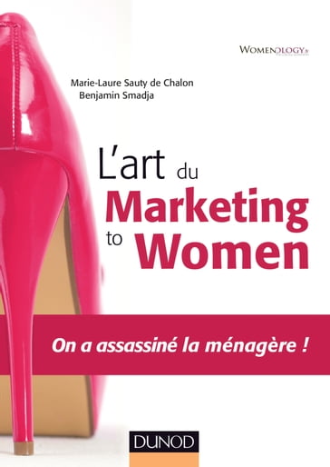 L'art du marketing to women - Benjamin Smadja - Marie- Laure Sauty de Chalon