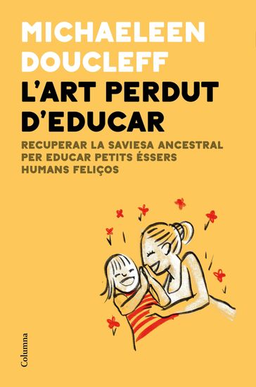 L'art perdut d'educar - Michaeleen Doucleff