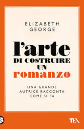 L arte di costruire un romanzo