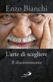 L arte di scegliere. Il discernimento