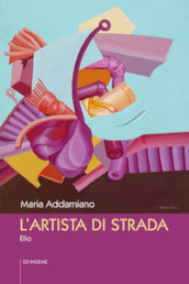 L artista di strada. Elio