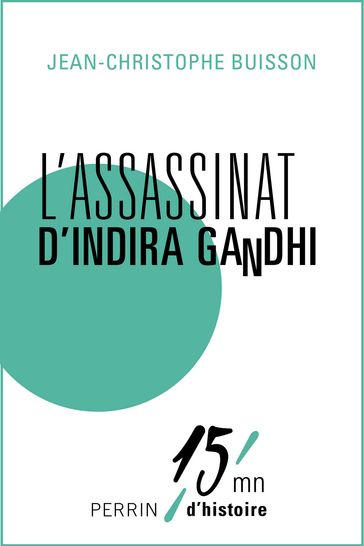 L'assassinat d'Indira Gandhi - Jean-Christophe Buisson