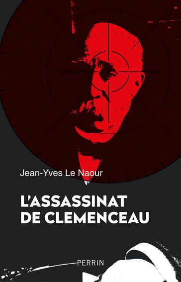 L'assassinat de Clemenceau - Jean-Yves Le Naour
