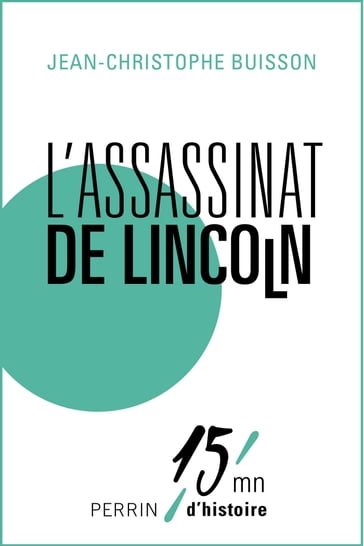 L'assassinat de Lincoln - Jean-Christophe Buisson
