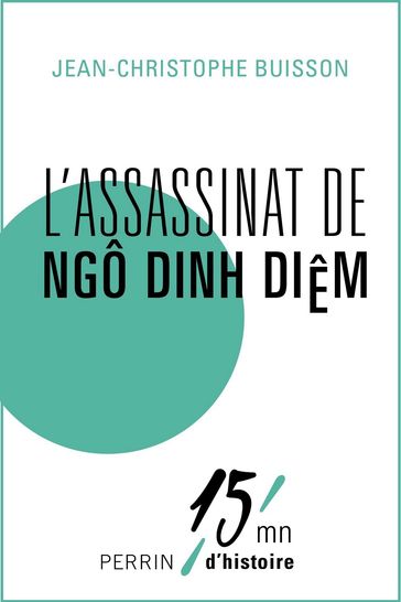 L'assassinat de Ngô Dinh Diêm - Jean-Christophe Buisson