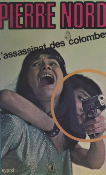 L'assassinat des colombes - Pierre Nord