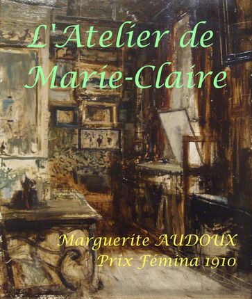 L'atelier de Marie-Claire - Marguerite Audoux