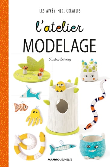 L'atelier modelage - Karine Lémery