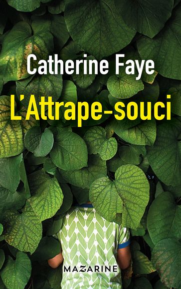 L'attrape-souci - Catherine Faye