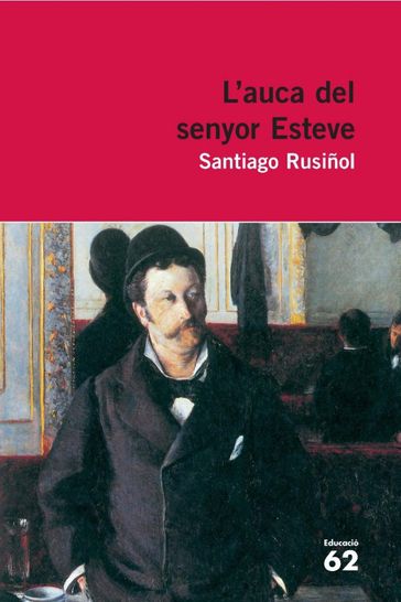 L'auca del senyor Esteve - Santiago Rusiñol