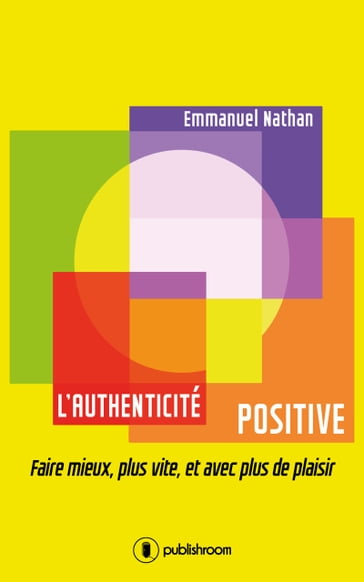 L'authenticité positive - Emmanuel Nathan