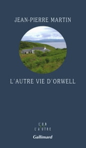 L autre vie d Orwell