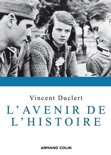 L'avenir de l'histoire - Vincent Duclert