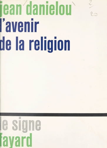 L'avenir de la religion - Jean Daniélou