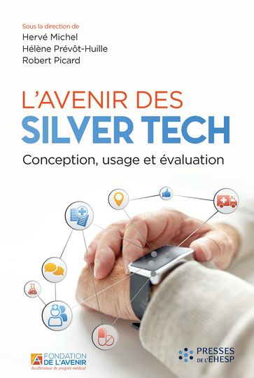 L'avenir des Silver Tech - Hervé Michel - Robert Picard - Hélène Prévôt-Huille