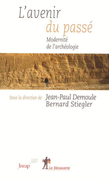 L'avenir du passé - Jean-Paul Demoule - Bernard Stiegler