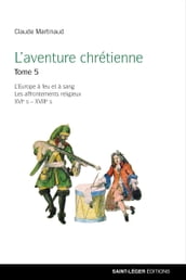 L aventure chrétienne - Tome 5