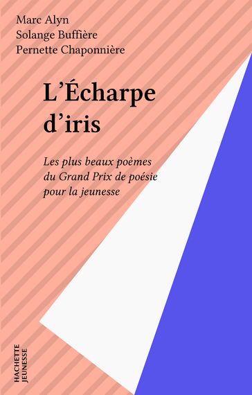 L'Écharpe d'iris - Marc Alyn - Pernette Chaponnière - Solange Buffière
