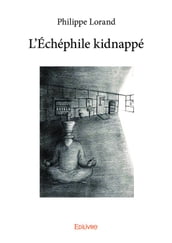 L Échéphile kidnappé