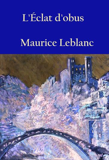 L'Éclat d'obus - Maurice Leblanc