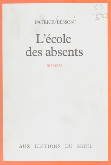 L'École des absents - Patrick Besson