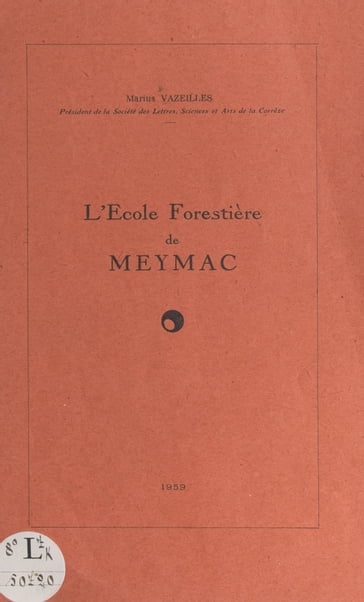 L'École forestière de Meymac - Marius Vazeilles