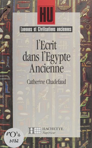 L'Écrit dans l'Égypte ancienne - Catherine Chadefaud