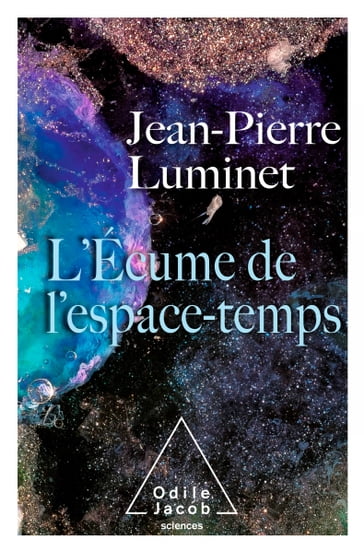 L' Écume de l'espace-temps - Jean-Pierre Luminet