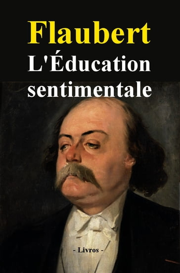 L'Éducation sentimentale - Flaubert Gustave