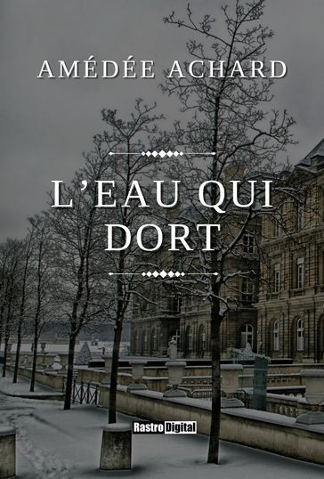 L'eau qui dort - Amédée Achard