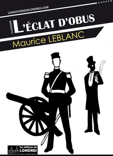 L'éclat d'obus - Maurice Leblanc