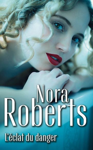 L'éclat du danger - Nora Roberts