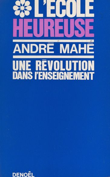 L'école heureuse - André Mahé