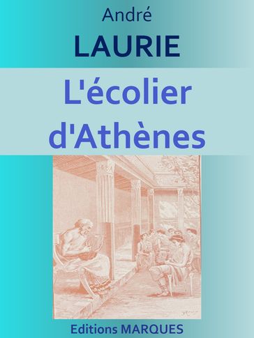 L'écolier d'Athènes - André Laurie