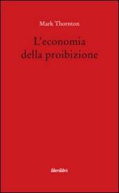 L economia della proibizione