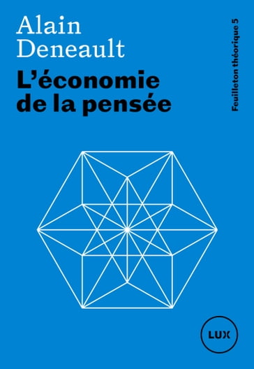 L'économie de la pensée - Alain Deneault