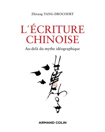 L'écriture chinoise - Zhitang YANG-DROCOURT