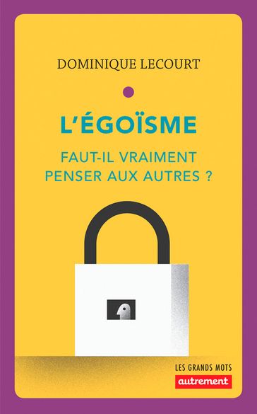 L'égoïsme - Dominique Lecourt