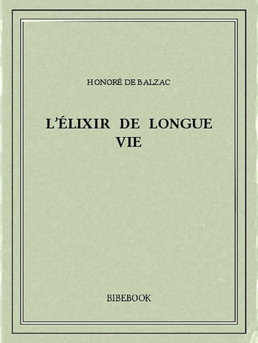 L'élixir de longue vie - Honoré de Balzac