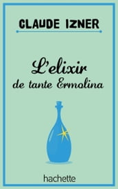 L elixir de tante Ermolina