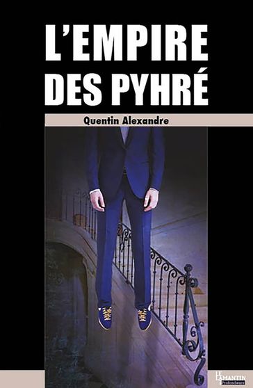 L'empire des Pyhré - Quentin Alexandre