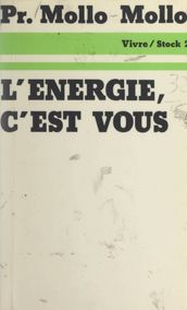 L énergie, c est vous...