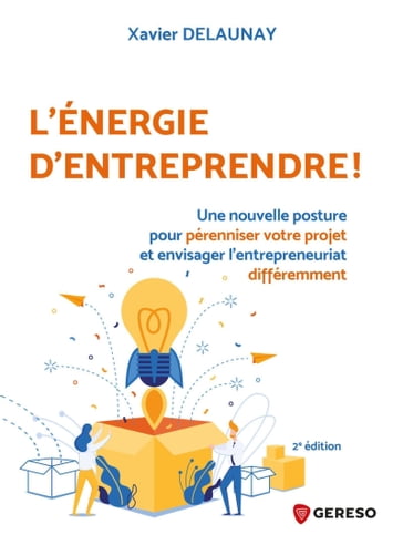 L'énergie d'entreprendre ! - Xavier DELAUNAY