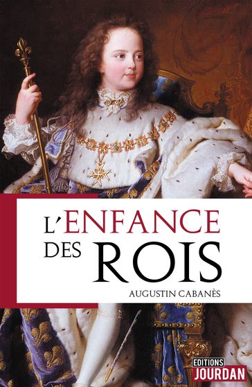 L'enfance des rois - Augustin Cabanès