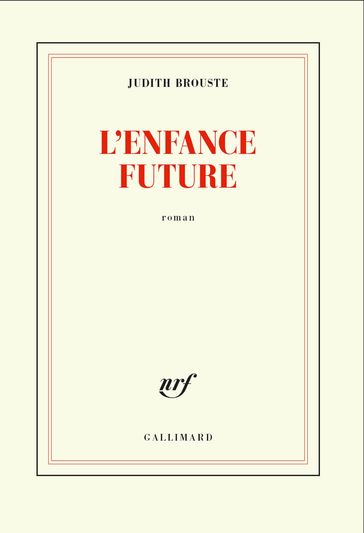 L'enfance future - Judith Brouste