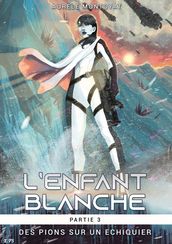 L enfant blanche, partie 3