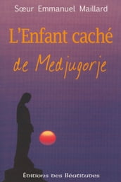 L enfant caché de Medjugorje