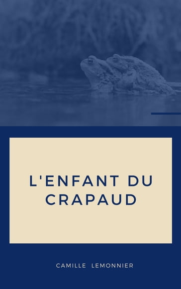 L'enfant du crapaud - Camille Lemonnier